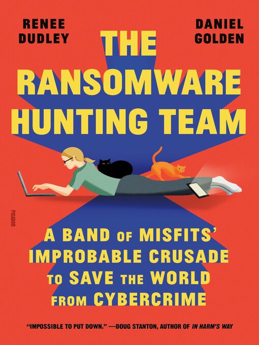 Title details for The Ransomware Hunting Team by Renee Dudley - Available